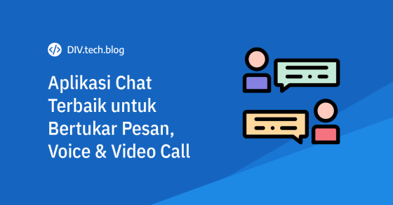 Aplikasi chat terbaik untuk saling bertukar pesan, melakukan panggilan suara, dan video call