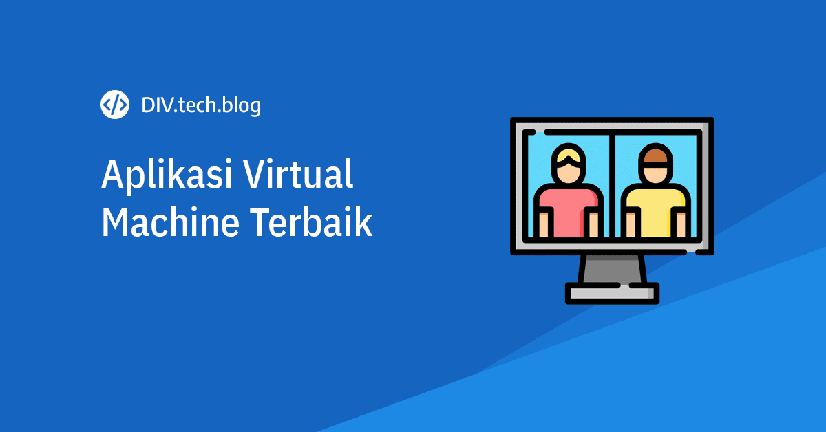Aplikasi virtual machine terbaik untuk pc windows dan mac