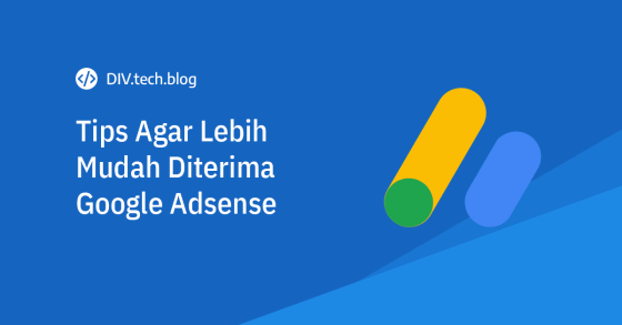 tips agar mudah diterima google adsense
