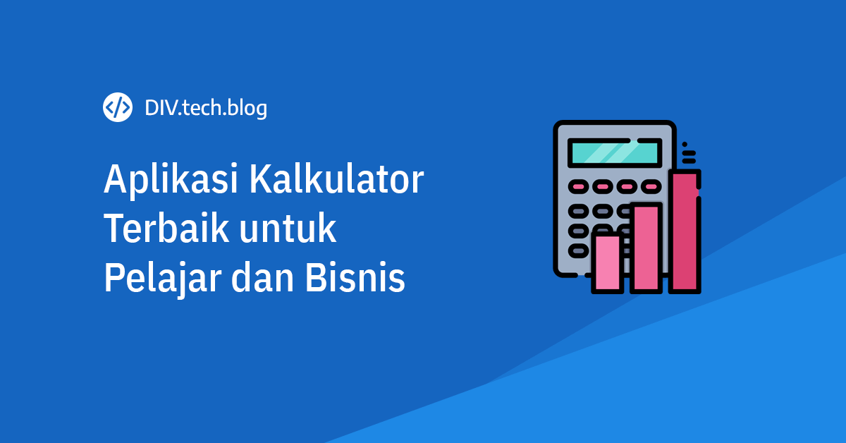 aplikasi kalkulator terbaik untuk pelajar dan bisnis