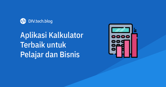 aplikasi kalkulator terbaik untuk pelajar dan bisnis