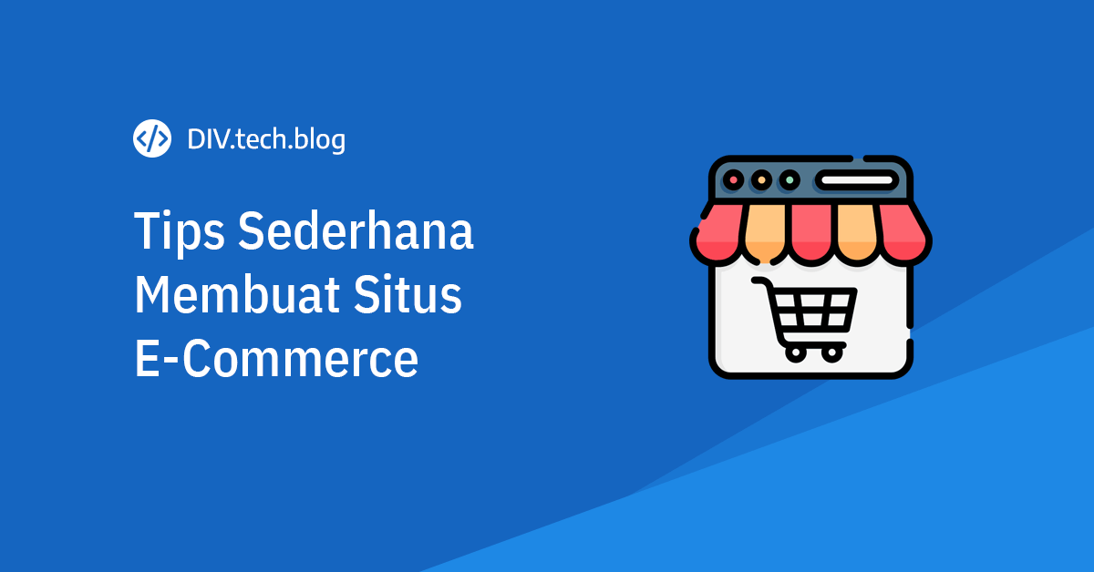 Tips mengembangkan situs e-commerce yang baru selesai dibuat